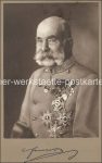 Kaiser Franz Josef in Uniform Hofballzuckerl um 1885 und Kabinettfoto Porträt mit Faksimile Unterschrift um 1915